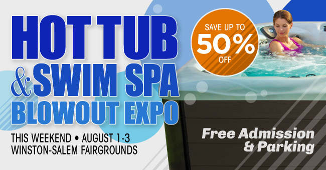 Winston-Salem Fairgrounds Hot Tub & Swim Spa Blowout Expo August 1-3